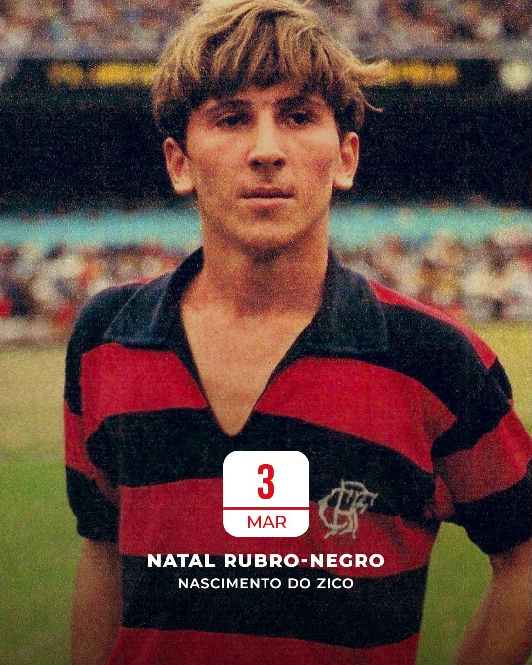 Carrossel do calendário rubro-negro: 3 de março, Natal rubro-negro, nascimento do Zico
